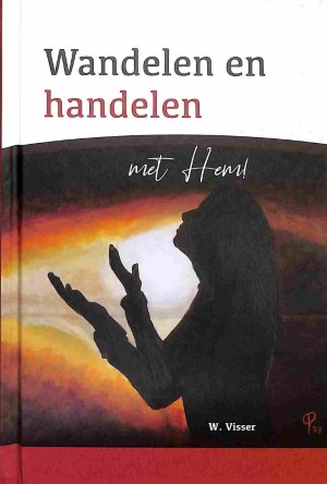 Wandelen en handelen met Hem